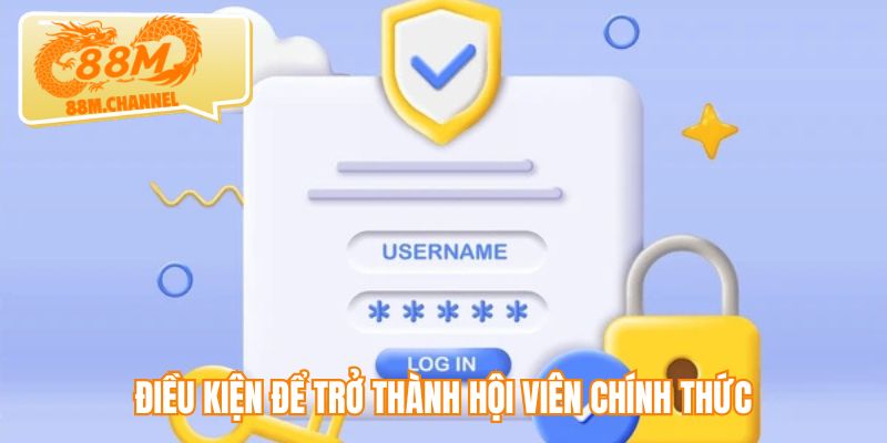 Điều kiện để trở thành hội viên chính thức