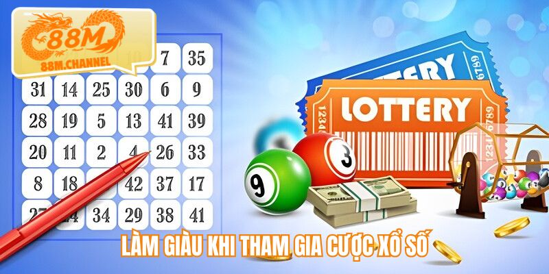 Làm giàu khi tham gia cược xổ số