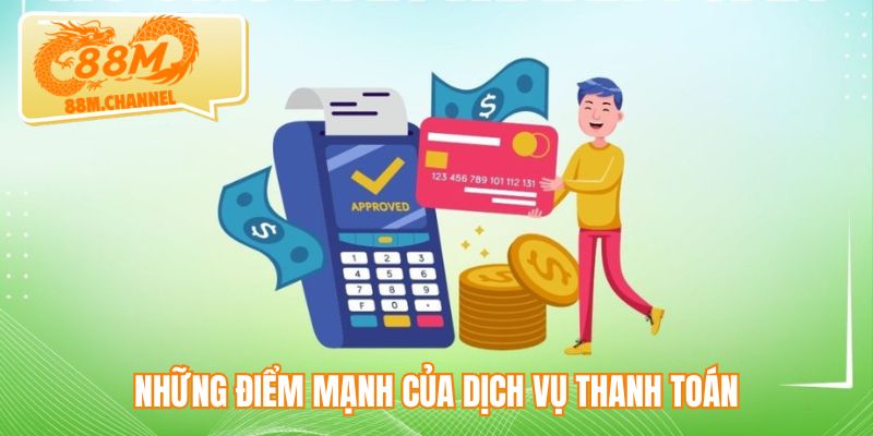 Những điểm mạnh của dịch vụ thanh toán