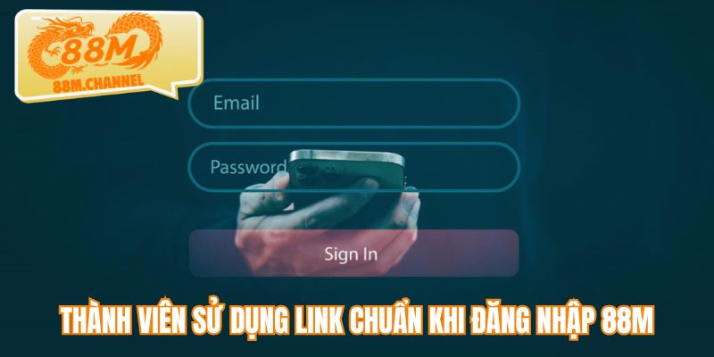 Thành viên sử dụng link chuẩn khi đăng nhập 88M